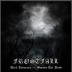 Frostfall - Dark Torments/ Beyond The Dusk