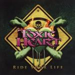 Toxic Heart - Ride Your Life