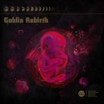 Goblin Rebirth - Goblin Rebirth