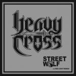 Heavy Cross - Street Wolf EP
