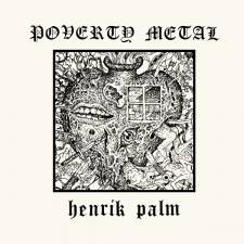 Henrik Palm - Poverty Metal