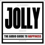 Jolly - The Audio Guide To Happiness (Part II)