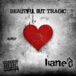Kane'd - Beautiful But Tragic