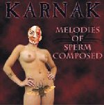 Karnak - Melodies of Sperm Composed