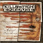 Killswitch Engage - Alive or Just Breathing