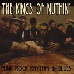 The Kings Of Nuthin - Punk Rock Rhythm & Blues