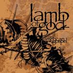 Lamb Of God - New American Gospel (re-release)
