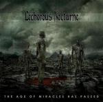 Lecherous Nocturne - The Age Of Miracles Has Passed