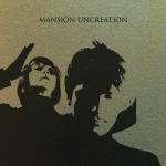 Mansion - Uncreation EP