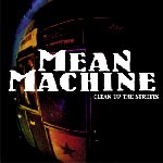 Mean Machine - Clean Up The Streets