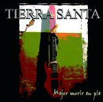 Tierra Santa - Mejor Morir En Pie