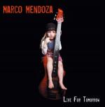 Marco Mendoza - Live For Tomorrow