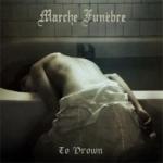 Marche Funèbre - To Drown