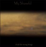 My Shameful - Of All the Wrong Things