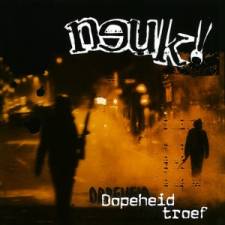 Neuk! - Dopeheid Troef