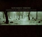 New Risen Throne - Whispers Of The Approaching Wastefulness