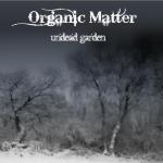 Organic Matter - Undead Garden