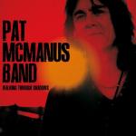Pat McManus Band - Walking Through Shadows