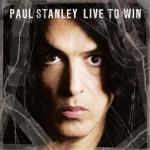 Paul Stanley - Live To Win