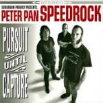 Peter Pan Speedrock - Pursuit Until Capture