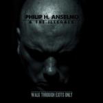 Phil Anselmo & The Illegals - Walk Through Exits Only