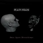 Plutonium - Born Again Misanthrope 