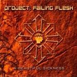 Project: Failing Flesh - A Beautiful Sickness