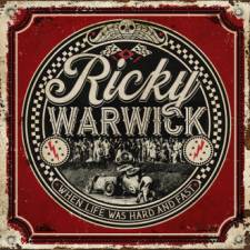 Ricky Warwick - When Life Was Hard And Fast