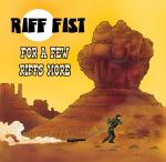 Riff Fist - For A Few Riffs More (7