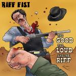 Riff Fist - The Good, The Loud And The Riff EP