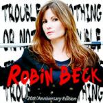 Robin Beck - Trouble Or Nothing (20th anniversary edition)