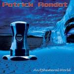 Patrick Rondat - An Ephemeral World