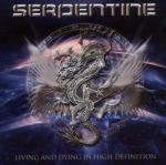 Serpentine - Living And Dying In High Definition