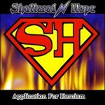 Shattered Hope - Application For Heroism