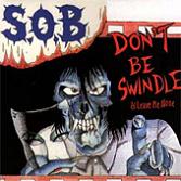 S.O.B. - Don't Be Swindle