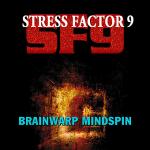 Stress Factor 9 - Brainwarp Mindspin