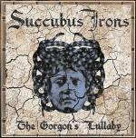 Succubus Irons - The Gorgon's Lullaby