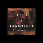 Tito & Tarantula - Tarantism (re-release)