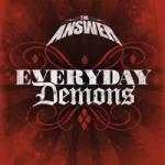 The Answer - Everyday Demons