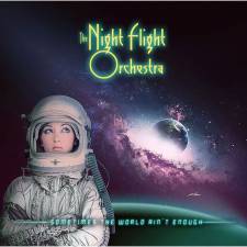 The Night Flight Orchestra - Sometimes The World Ain't Enough