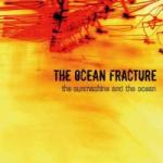 The Ocean Fracture - The Sunmachine And The Ocean