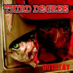 Third Degree - Outstay