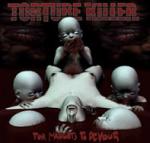 Torture Killer - For Maggots to Devour