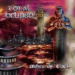 Total Eclipse - Ashes Of Eden