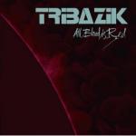 Tribazik - All Blood Is Red