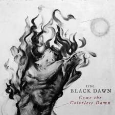 True Black Dawn - Come The Colourless Dawn