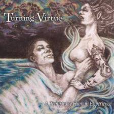 Turning Virtue - A Temporary Human Experience