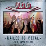 U.D.O. - Nailed To Metal (The Missing Tracks)