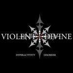 Violent Divine - Hyperactivity Disorder