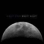 Violet Cold - Magic Night